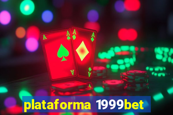 plataforma 1999bet